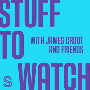 Stuff To Watch