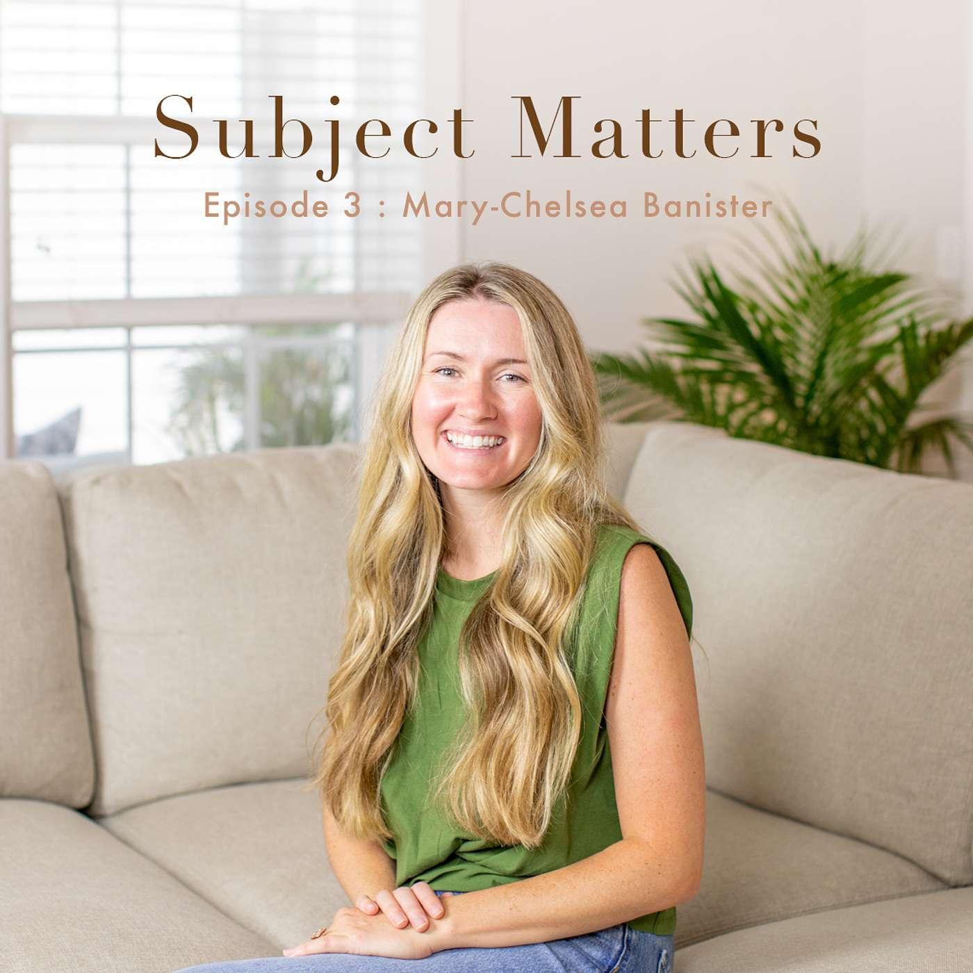 Ep 3 : Mary-Chelsea Banister : How to Build the Path to an Exciting ...