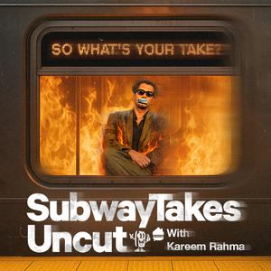 SubwayTakes Uncut with Kareem Rahma