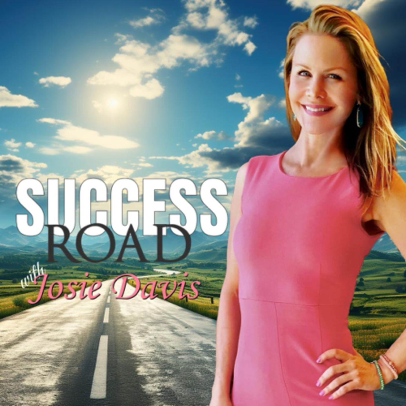 SUCCESS ROAD | Josie Davis (podcast) - Josie Davis | Listen Notes