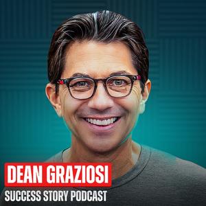 Dean Graziosi - New York Times Best-Selling Author, Entrepreneur, and Investor | Millionaire Success Habits