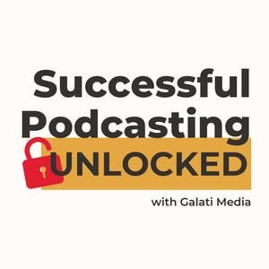 Successful Podcasting Unlocked: Growth & Monetization Strategies for Podcasters
