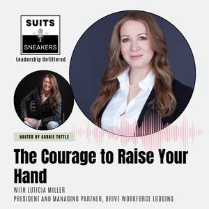 The Courage to Raise Your Hand with Luticia Miller