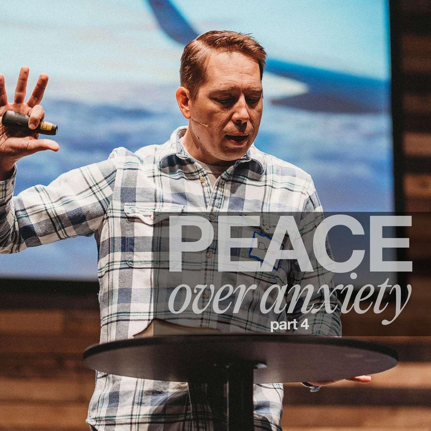 Peace Over Anxiety - Part 3 - Sunday Mornings at ALC (podcast) | Listen