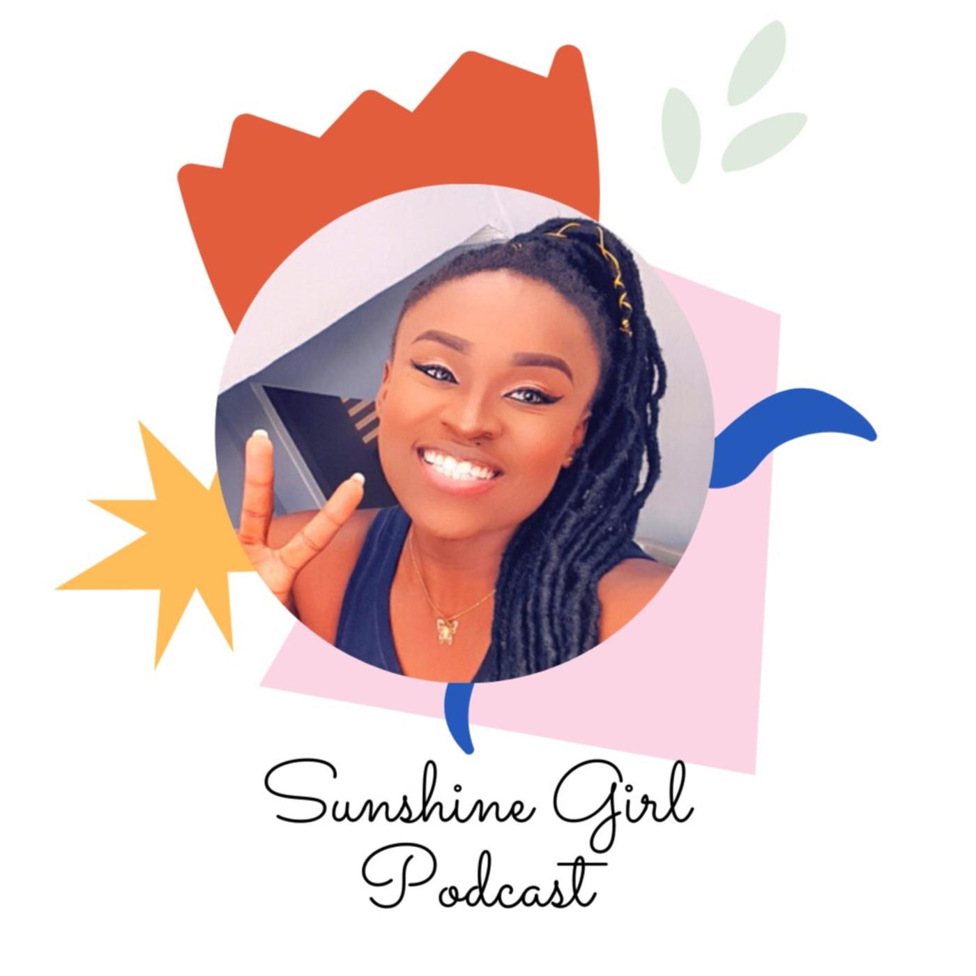 Sunshine Girl Podcast - Jessica Opare Saforo | Listen Notes