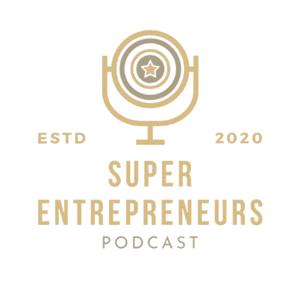 Super Entrepreneurs Podcast