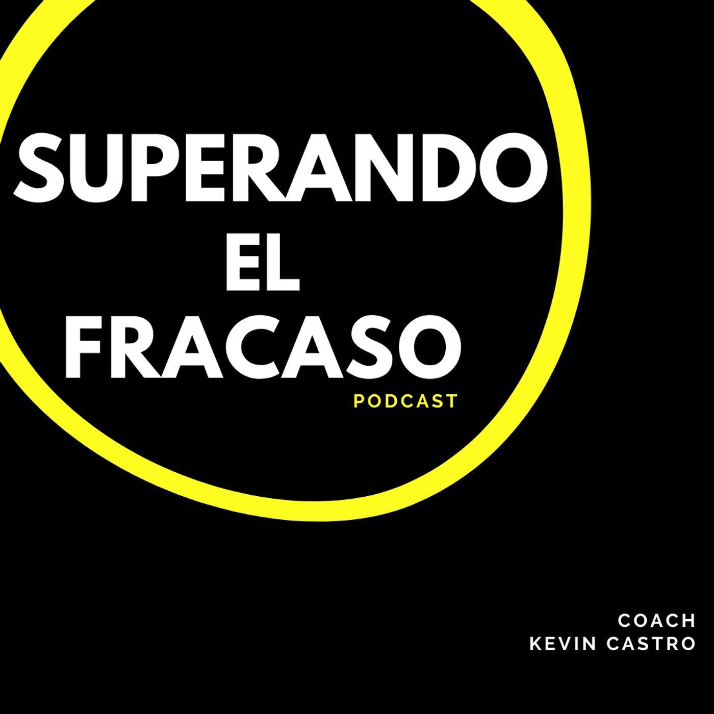 Superando El Fracaso (podcast) - Kevin Gabriel Castro | Listen Notes