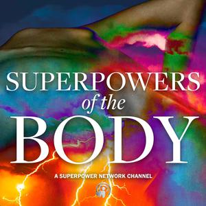 Superpowers of the Body on the Superpower Network