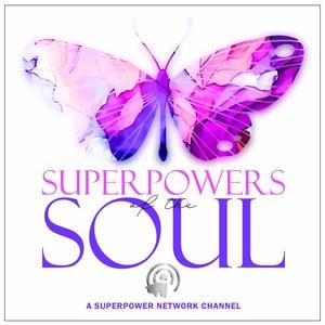 Superpowers of the Soul on the Superpower Network