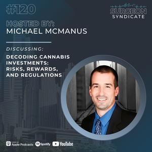 Ep120: Decoding Cannabis Investments: Risks, Rewards, and Regulations