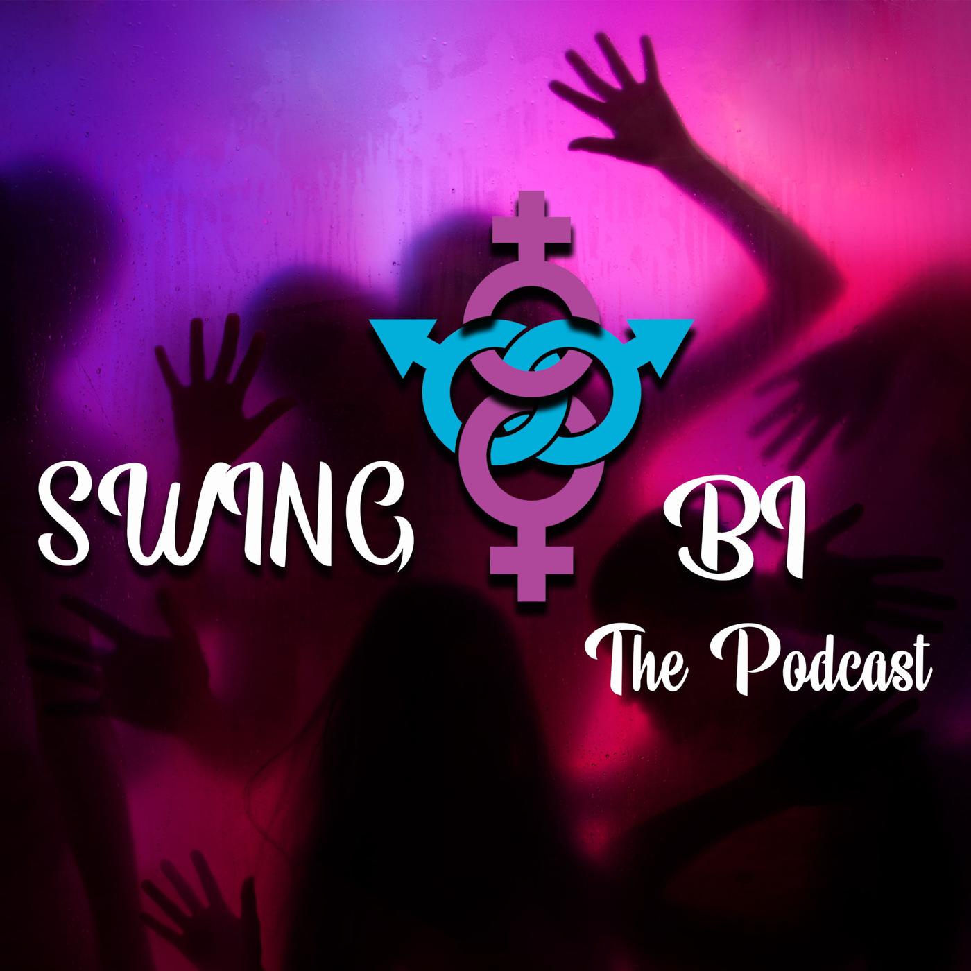 Swing Bi The Podcast - Swing Bi The Podcast | Listen Notes