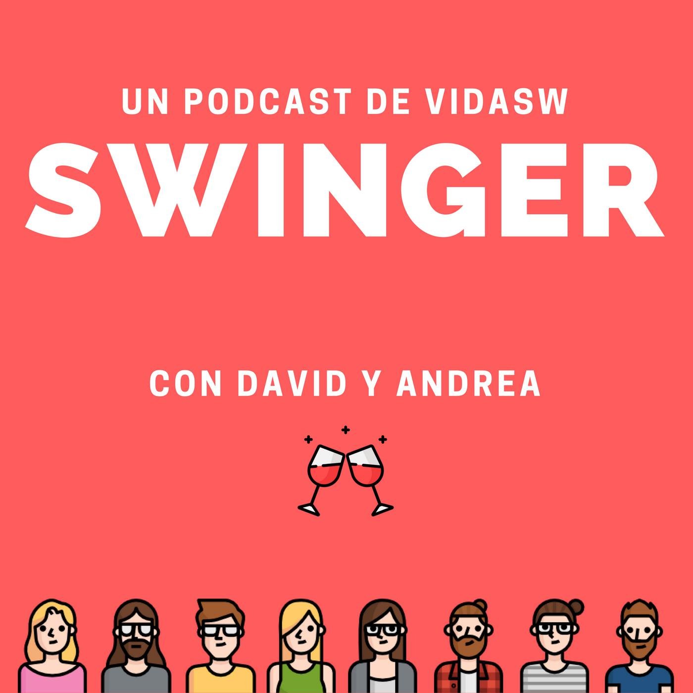 SWINGER - Podcast Swinger en Español - SWINGER | David y Andrea | Listen  Notes