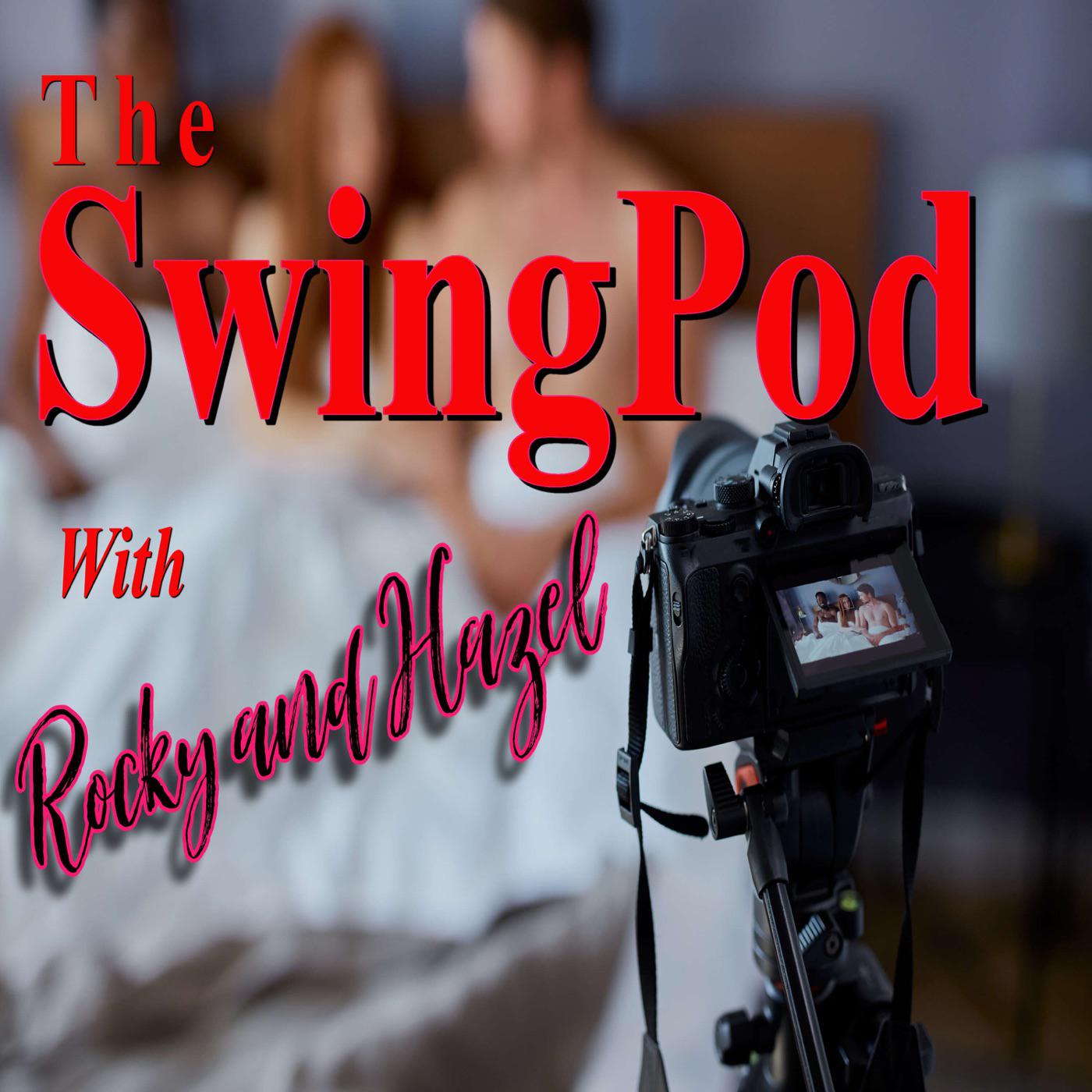 Swingpod with Rocky & Hazel -A Swinger & Hotwife Podcast | Listen Notes