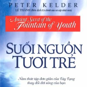 Sách nói Suối Nguồn Tươi Trẻ 1 - Peter Kelder - Nghe trọn bộ Sách nói tại Voiz FM (voiz.vn/download)