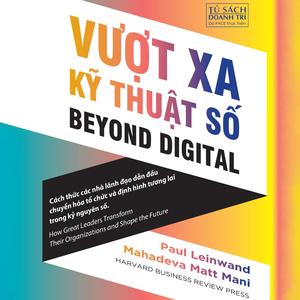 Sách nói Vượt Xa Kỹ Thuật Số - Paul Leinwand, Mahadeva Matt Mani | Voiz FM
