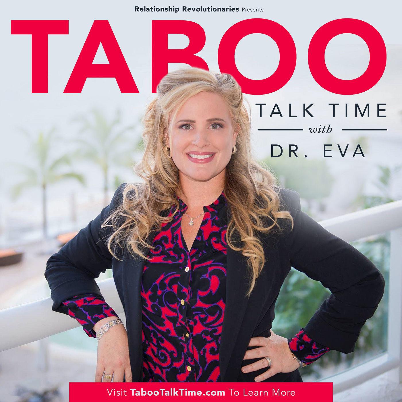 Taboo Talk Time with Dr. Eva (podcast) - Dr. Eva Brown, PhD., LMFT, Couples  and Intimacy Specialist | Listen Notes