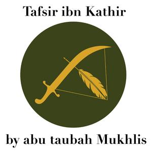 Tafsir ibn Kathir with abu taubah Mukhlis