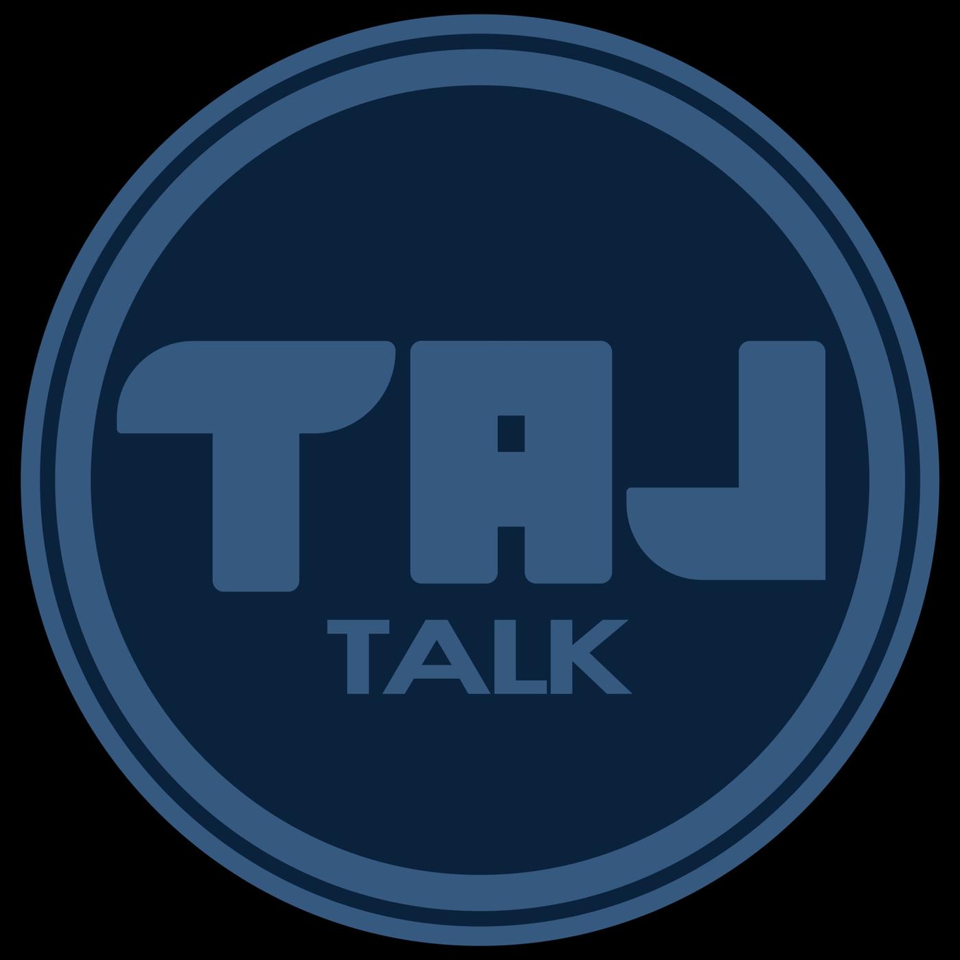 TAJ Talk