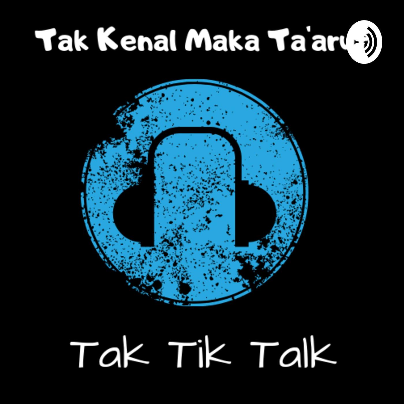 Tak Tik Talk (podcast) - Tak Tik Talk | Listen Notes