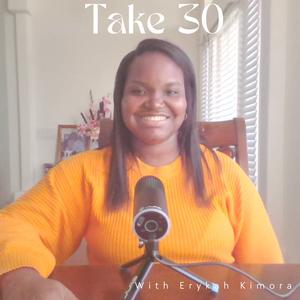  Take 30 with Erykah Kimora