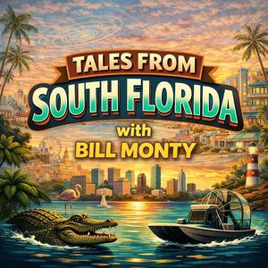 Tales From South Florida: Stories of the People and Places That Shaped South Florida
