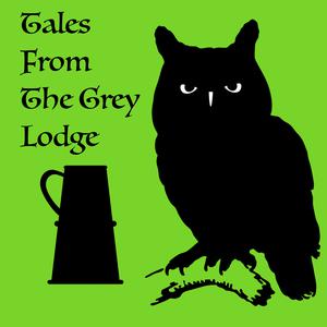 Tales From The Grey Lodge