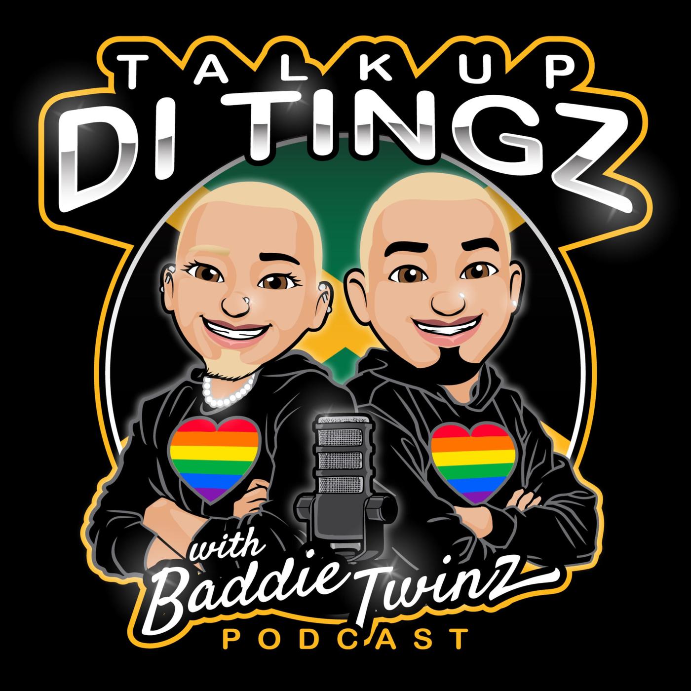 Talk Up Di Tingz with BaddieTwinz Podcast - BaddieTwinz | Listen Notes