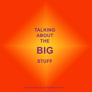 Talking About The Big Stuff