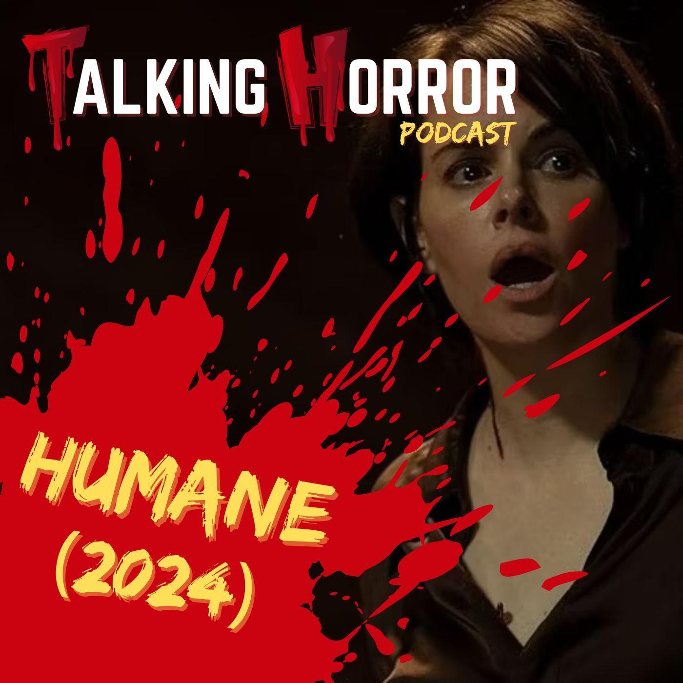 Humane (2024) - Talking Horror with Jamie and Nikisha (podcast ...