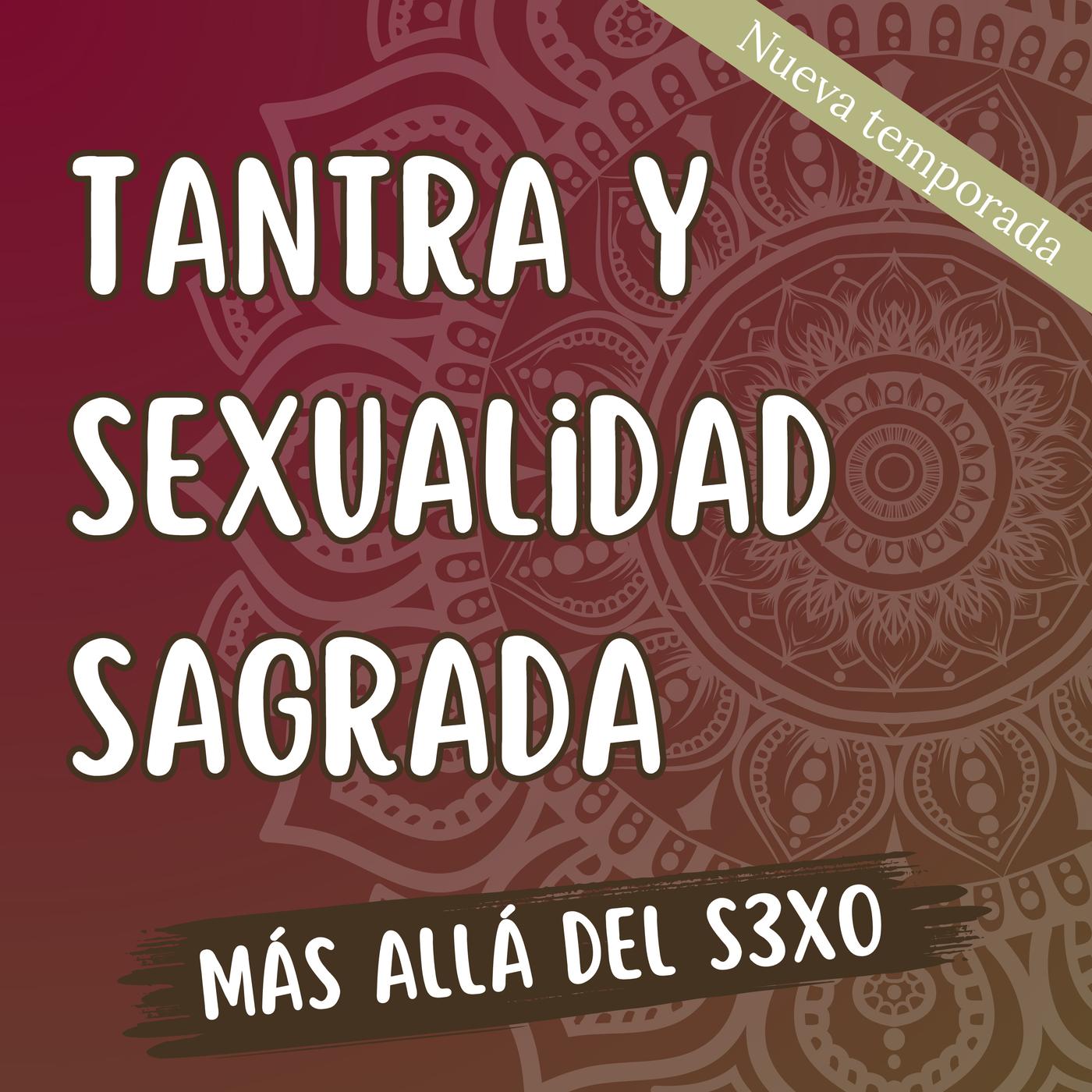 Tantra y sexualidad sagrada (Sexo consciente) (podcast) - Esteban Ace |  Listen Notes