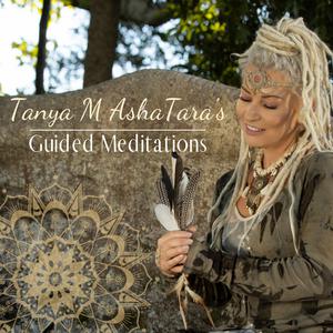 Tanya M AshaTara's Guided Meditations