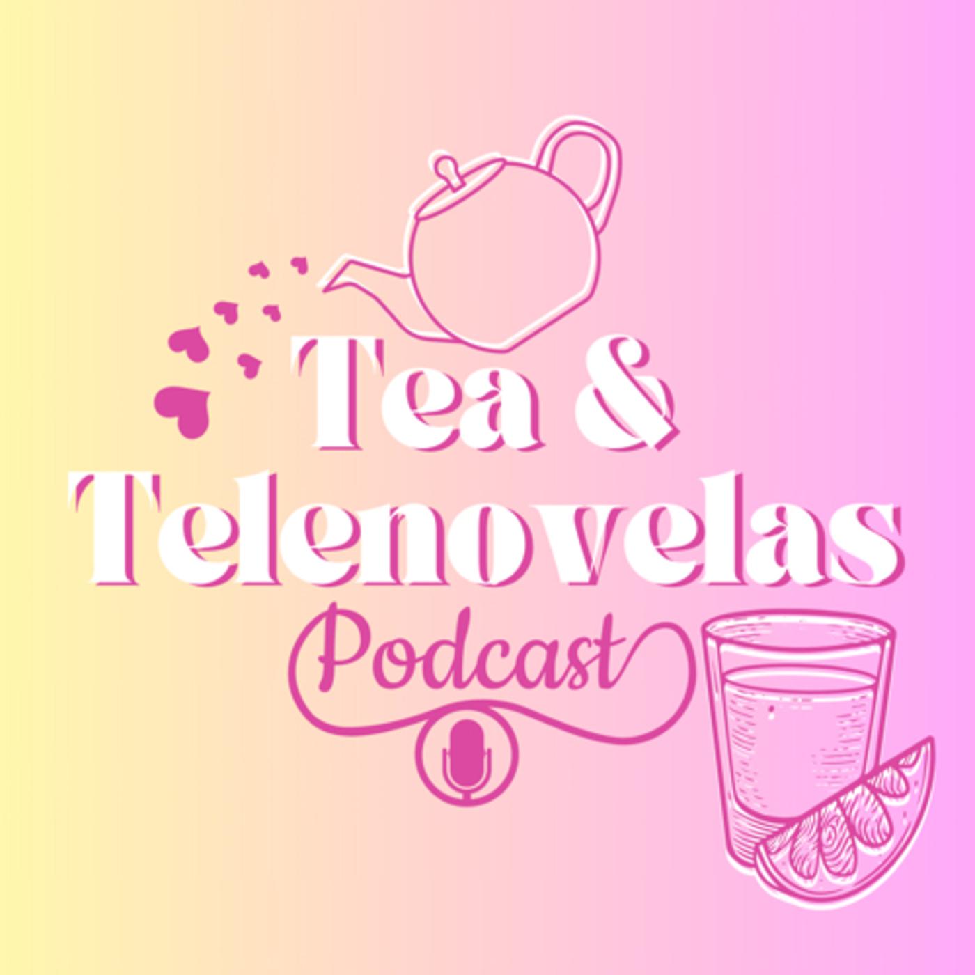 Tea and Telenovelas