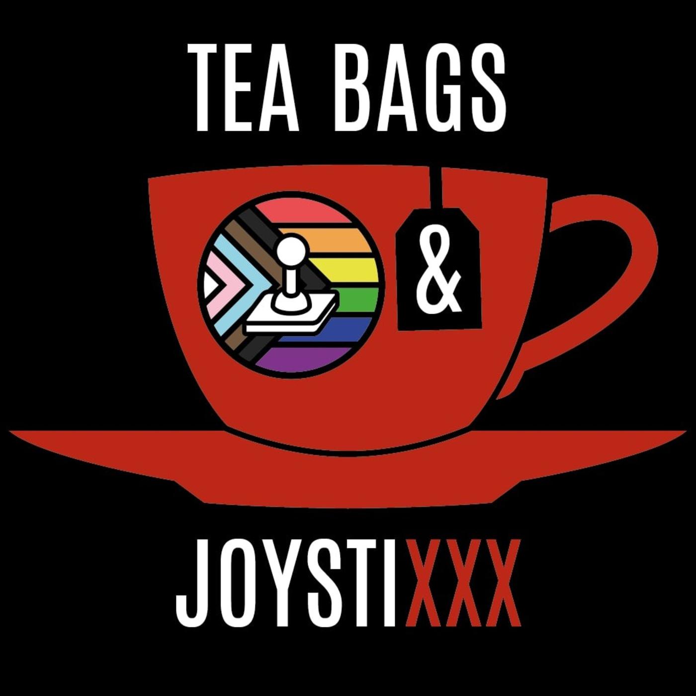 Tea Bags & JoystiXXX (podcast) - Tea Bags and JoystiXXX | Listen Notes