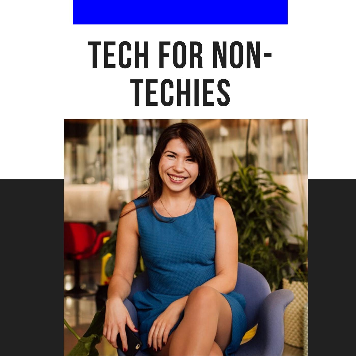 Tech for Non-Techies (podcast) - Sophia Matveeva | Listen Notes