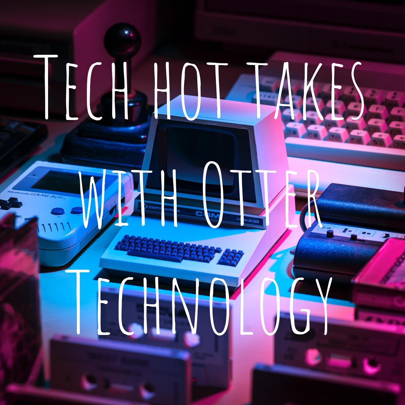 Intro to tech hot takes with Otter Technology - Tech hot takes with ...