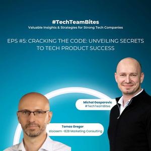 EPS #5: CRACKING THE CODE: Unveiling Secrets to Tech Product Success