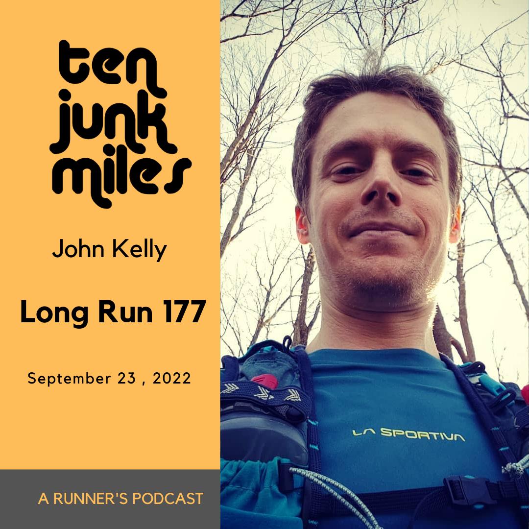 Long Run 177 - John Kelly - Ten Junk Miles (podcast) | Listen Notes