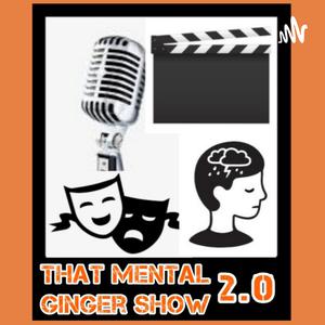That Mental Ginger Show