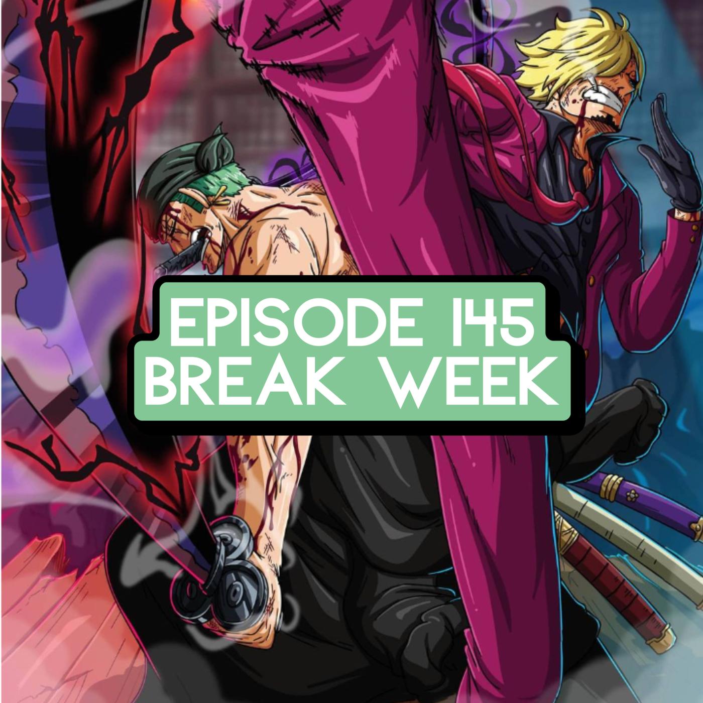 Episode 145 ONE PIECE Break Week (Part 1) That One Piece Talk