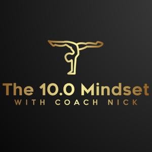 The 10.0 Mindset with Coach Nick