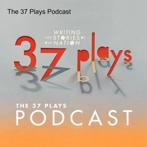 The 37 Plays Podcast