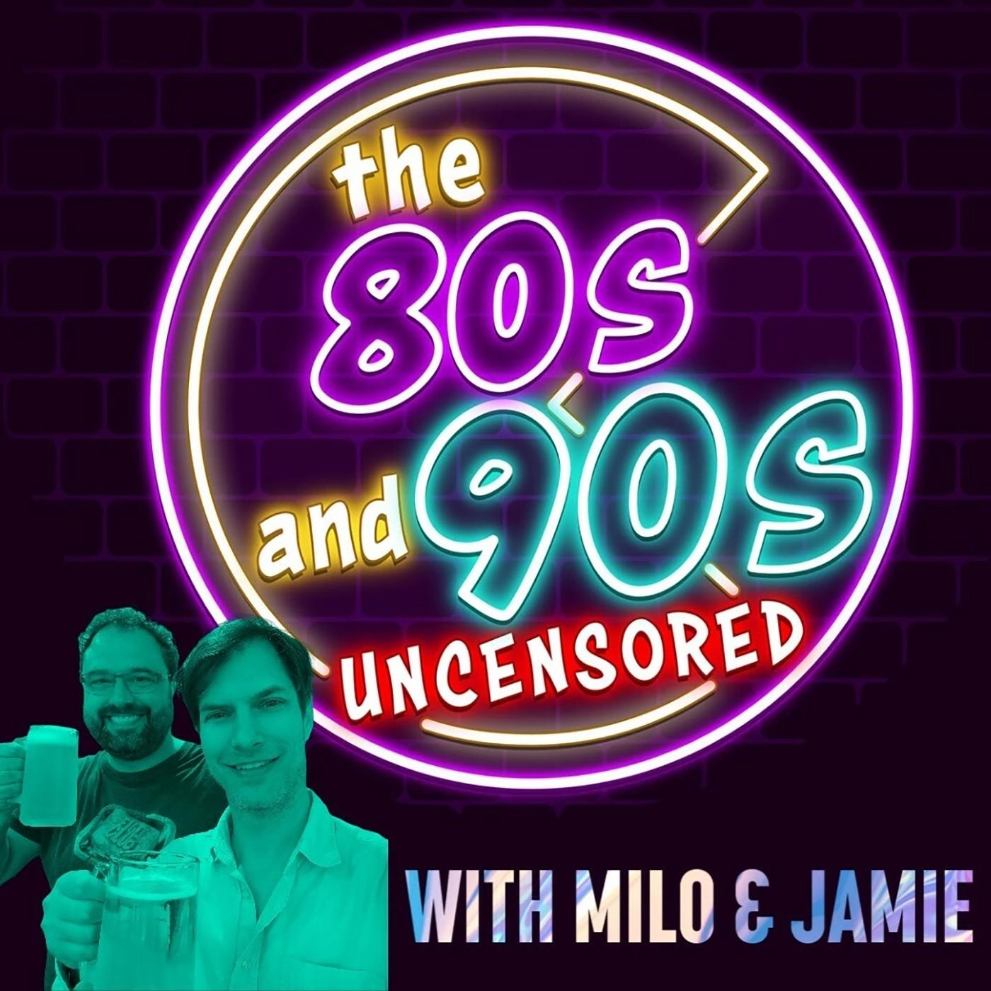 The 80s and 90s Uncensored (podcast) - Milo Denison & Jamie Fenderson |  Listen Notes