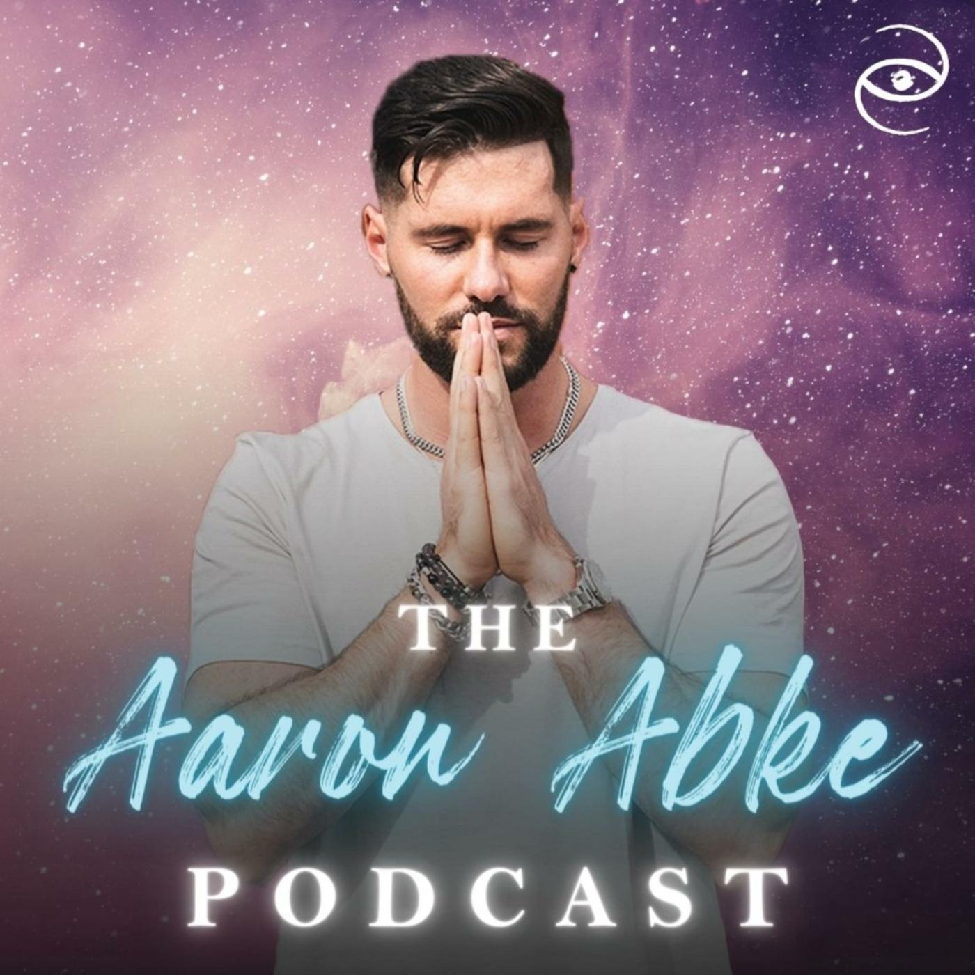 The Aaron Abke Podcast - Aaron Abke | Listen Notes