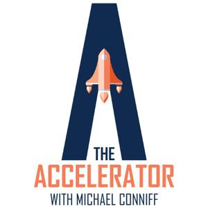 The Accelerator with Michael Conniff