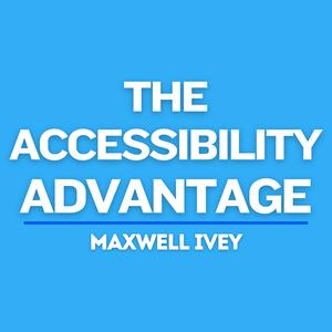 The Accessibility Advantage