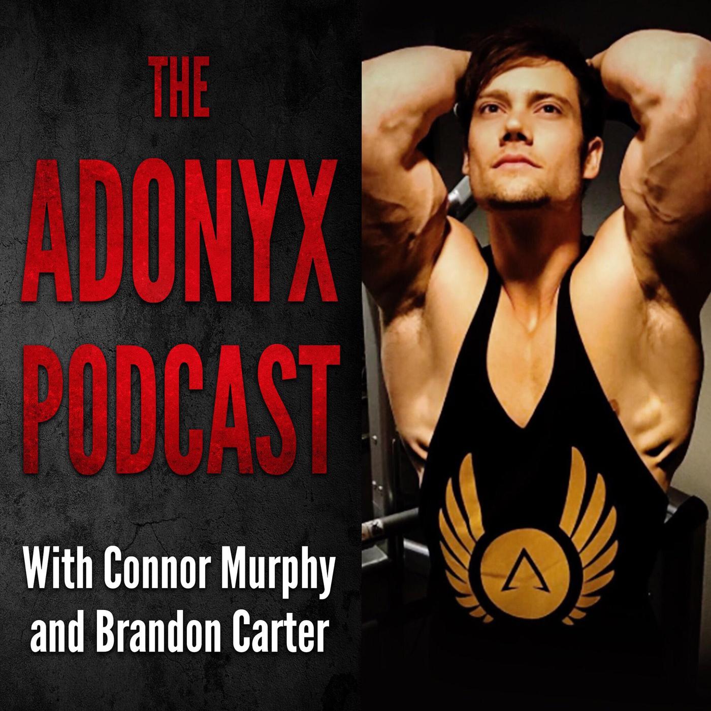 The Adonyx Podcast with Connor Murphy and Brandon Carter | Listen Notes