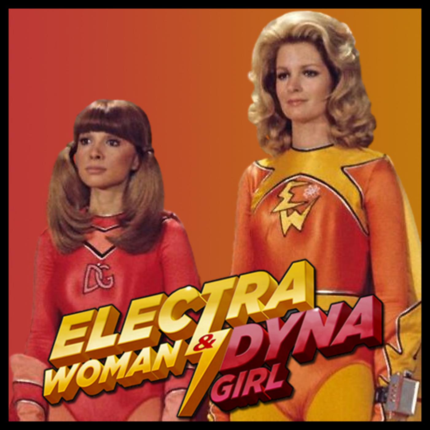 EPISODE #71 - ELECTRA WOMAN AND DYNA GIRL - The Adventures Of...Podcast ...