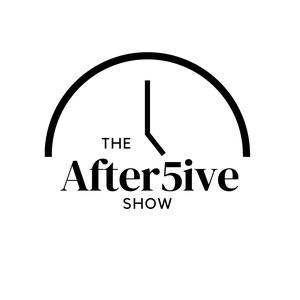 The After5ive Show