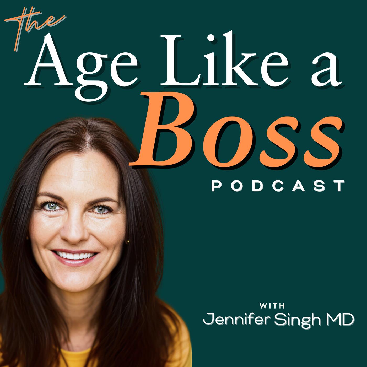 The Age Like a Boss Podcast