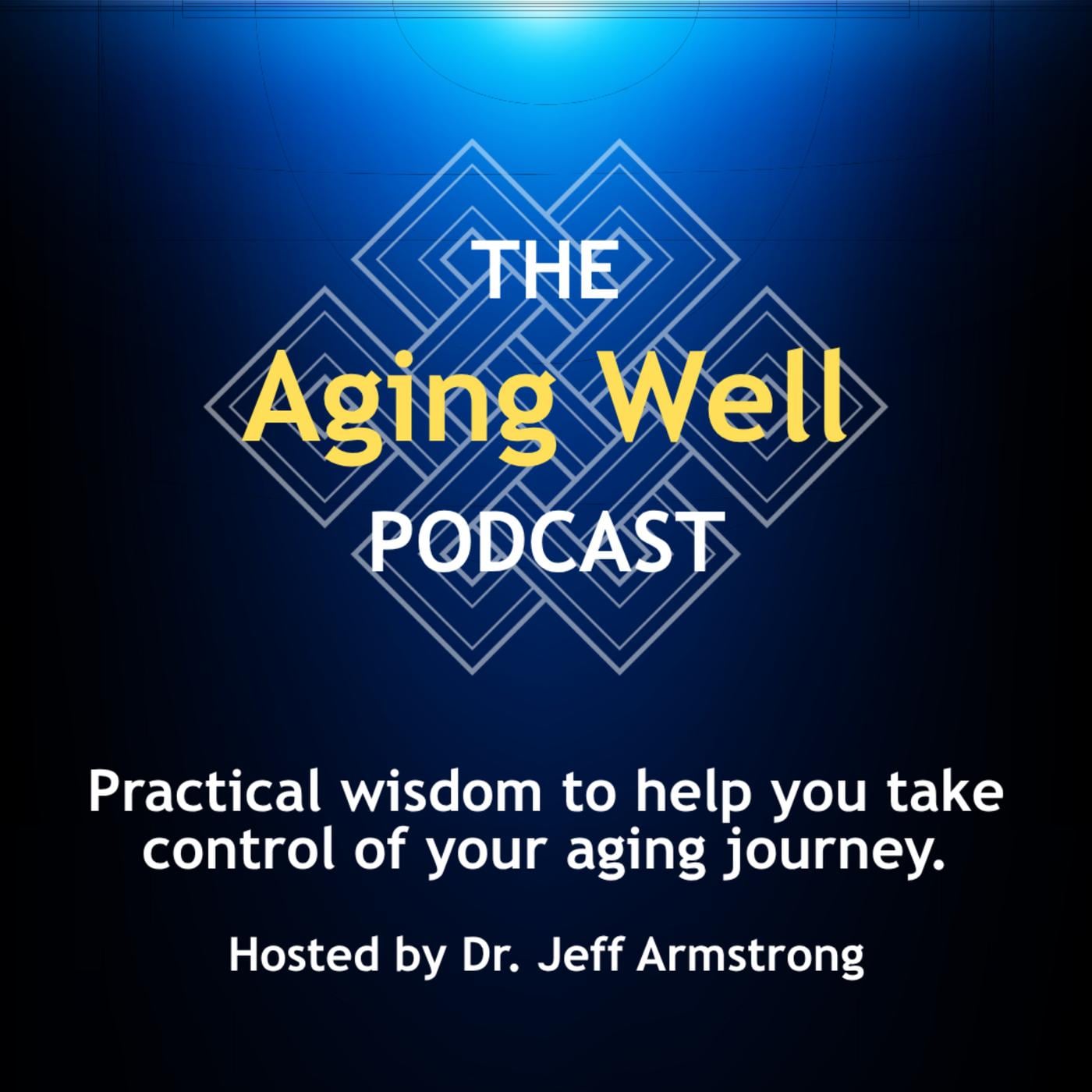 The Aging Well Podcast
